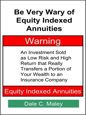 cover image of Be Very Wary of Equity Indexed Annuities